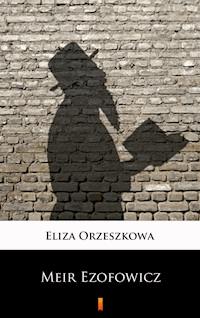 Meir Ezofowicz - Eliza Orzeszkowa - E-Book