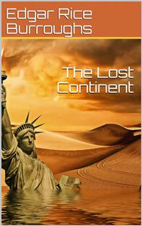 The Lost Continent - Edgar Rice Burroughs - E-Book