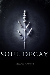 Soul Decay - Simon Schelp - E-Book