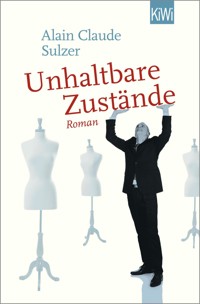 Unhaltbare Zustände - Alain Claude Sulzer - E-Book
