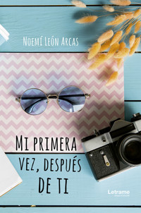 Mi primera vez, después de ti - Noemí León Arcas - E-Book