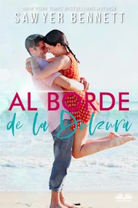 Al Borde De La Dulzura - Sawyer Bennett - E-Book