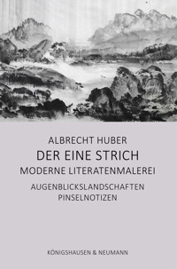 Der eine Strich – Moderne Literatenmalerei - Albrecht Huber - E-Book
