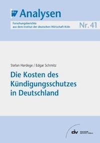 Die Kosten des Kündigungsschutzes in Deutschland - Stefan Hardege - E-Book