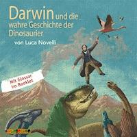 Darwin und die wahre Geschichte der Dinosaurier - Luca Novelli - Hörbuch