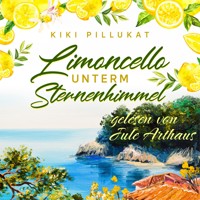 Limoncello unterm Sternenhimmel - Kiki Pillukat - Hörbuch