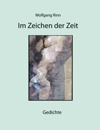 Im Zeichen der Zeit - Wolfgang Rinn - E-Book