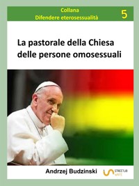 La pastorale della Chiesa delle persone omosessuali - Andrzej Budzinski - E-Book