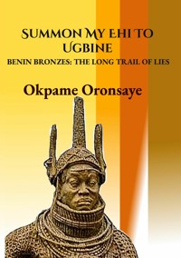 Summon My Ehi To Ugbine - Okpame Oronsaye - E-Book