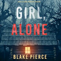 Girl, Alone (An Ella Dark FBI Suspense Thriller—Book 1) - Blake Pierce - Hörbuch