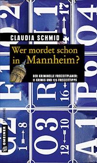 Wer mordet schon in Mannheim? - Claudia Schmid - E-Book