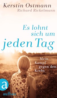 Es lohnt sich um jeden Tag - Richard Rickelmann - E-Book