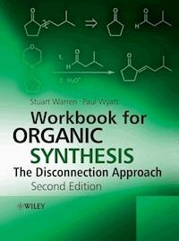 Workbook for Organic Synthesis: The Disconnection Approach - Stuart Warren - E-Book