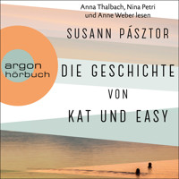 Die Geschichte von Kat und Easy (Ungekürzte Lesung) - Susann Pásztor - Hörbuch