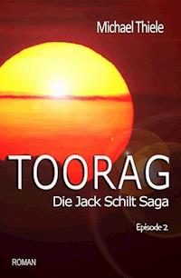 Toorag - Die Jack Schilt Saga - Michael Thiele - E-Book