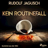 Kein Routinefall - Kurzkrimi aus der Eifel (Ungekürzt) - Rudolf Jagusch - Hörbuch