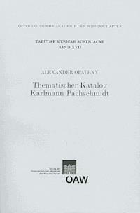 Thematischer Katalog Karlmann Pachschmidt - Alexander Opatrny - E-Book