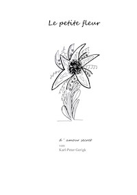 Le petite fleur d´ amour - Karl-Peter Gerigk - E-Book