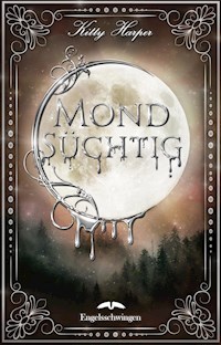 Mondsüchtig: Engelsschwingen - Kitty Harper - E-Book