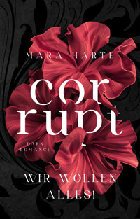 Wir wollen alles! - Mara Harte - E-Book