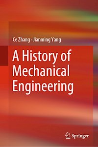 A History of Mechanical Engineering - Ce Zhang - E-Book