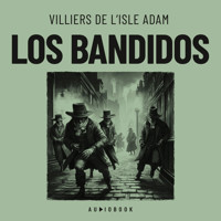 Los bandidos - Villiers De L'Isle Adam - Hörbuch