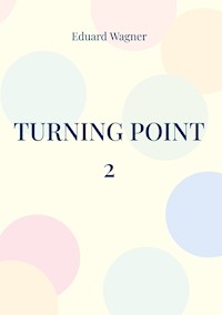 Turning point 2 - Eduard Wagner - E-Book