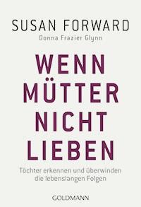 Wenn Mütter nicht lieben - Susan Forward - E-Book