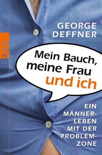 Mein Bauch, meine Frau und ich - George Deffner - E-Book