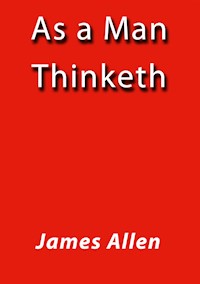 As a man tinketh - James Allen - E-Book