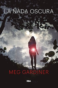 La nada oscura - Meg Gardiner - E-Book