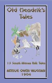 OLD HENDRIKS TALES - 13 South African Folktales - unknown authors - E-Book