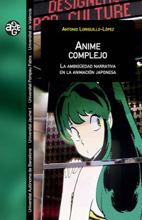 Anime complejo - Antonio Loriguillo-López - E-Book