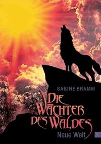 Die Wächter des Waldes - Sabine Bramm - E-Book