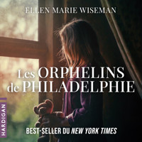 Les orphelins de Philadelphie - Ellen Marie Wiseman - Hörbuch