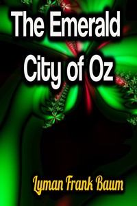 The Emerald City of Oz - Lyman Frank Baum - E-Book