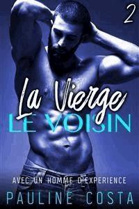 La Vierge & Le Voisin - Tome 2 - Pauline Costa - E-Book