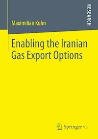Enabling the Iranian Gas Export Options - Maximilian Kuhn - E-Book