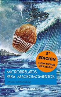 Microrrelatos para macromomentos - David González - E-Book