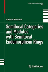 Semilocal Categories and Modules with Semilocal Endomorphism Rings - Alberto Facchini - E-Book