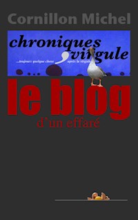 Le Blog d'un effaré - Michel Cornillon - E-Book