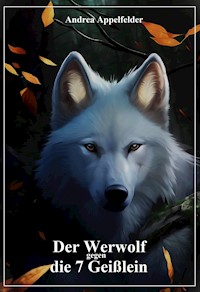 Der Werwolf gegen die 7 Geißlein - Andrea Appelfelder - E-Book