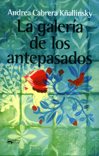 La galería de los antepasados - Andrea Cabrera Kñallinsky - E-Book