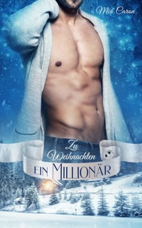 Zu Weihnachten ein Millionär - Mia Caron - E-Book