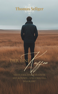 Der eine Kaffee - Thomas Seliger - E-Book