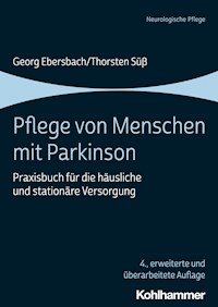 Pflege von Menschen mit Parkinson - Georg Ebersbach - E-Book