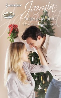 ¿Y si se cumple el deseo? - Rebecca Winters - E-Book
