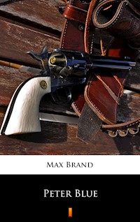 Peter Blue - Max Brand - E-Book