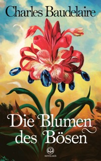 Charles Baudelaire: Die Blumen des Bösen - Charles Baudelaire. - E-Book