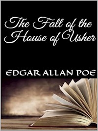 The Fall of the House of Usher - Edgar Allan Poe - E-Book
